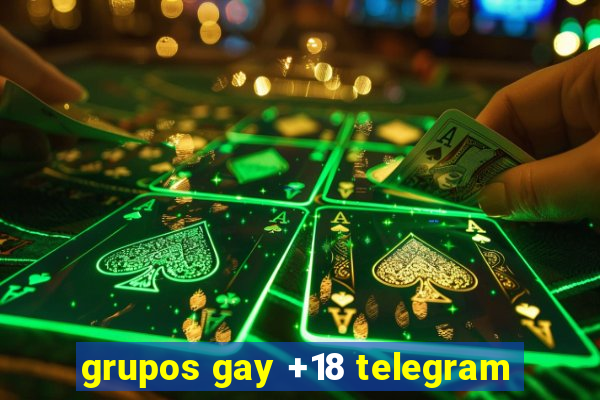grupos gay +18 telegram